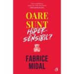 Oare sunt hipersensibil? - Fabrice Midal