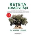 Reteta longevitatii. O noua strategie alimentara pentru regenerarea si intinerirea organismului, combaterea bolilor si atingerea greutatii ideale - Valter Longo