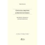 Unitatea Crestina si Protestantismul - Doru Nastasa