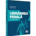 Urmarirea penala. Curs universitar - Dinu Ostavciuc, Tudor Osoianu