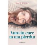 Vara in care m-am pierdut - Katie Bishop
