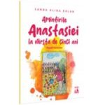 Amintirile Anastasiei la varsta de cinci ani. Poezii ilustrate - Sanda Alina Balan