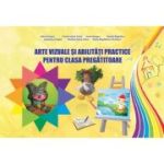 Arte vizuale si abilitati practice pentru clasa pregatitoare - Adina Grigore