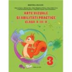 Arte vizuale si abilitati practice manual pentru clasa a 3-a - Adina Grigore