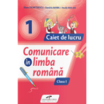 Comunicare in limba romana. Caiet de lucru. Clasa 1 - Iliana Dumitrescu