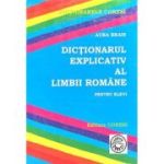 Dictionarul explicativ al limbii romane pentru elevi - Aura Brais