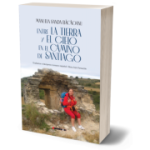 Entre la tierra y el cielo en el camino de Santiago - Manuela Sanda Bacaoanu