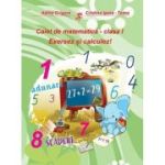 Caiet de matematica. Clasa 1. Exersez si calculez! - Adina Grigore