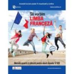 Sa vorbim limba franceza. Metoda usoara si placuta pentru elevii claselor 5-8 - Livia Armanu