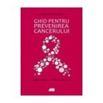 Ghid pentru prevenirea cancerului - Ian Olver, Fred Stephens