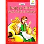 Invat sa citesc! Nivelul 0. Acul, fusul si suveica - dupa Fratii Grimm