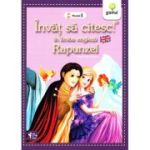 Invat sa citesc in limba engleza! Nivelul 1. Rapunzel - dupa Fratii Grimm