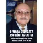 O viata dedicata istoriei aviatiei - Alexandru Arma