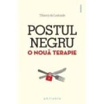Postul negru. O noua terapie - Thierry de Lestrade