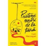 Prietenii nostri de la tara - Gary Shteyngart