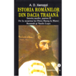 Istoria romanilor din Dacia Traiana. Istoria medie, partea a 2-a. De la moartea lui Petru Rares la Matei Basarab si Vasile Lupu. Volumul 3 - A. D. Xenopol