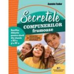 Secretele compunerilor frumoase. Auxiliar didactic pentru elevii din clasele a 3-a si a 4-a - Axente Fodor