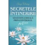 Secretele intineririi. Sanatatea ideala prin controlul ph-ului - Sang Whang