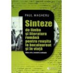 Sinteze de limba si literatura romana pentru reusita la bacalaureat si in viata, editia 4 - Paul Magheru