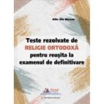 Teste rezolvate de Religie Ortodoxa pentru reusita la examenul de definitivare - Ilie Alin Birsan