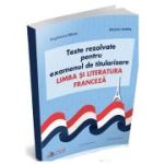 Teste rezolvate pentru examenul de titularizare. Limba si literatura franceza - Magdalena Miron