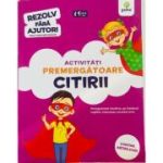 Activitati premergatoare citirii 4-6 ani. Rezolv fara ajutor!