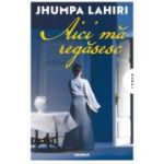 Aici ma regasesc - Jhumpa Lahiri