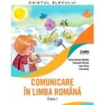 Comunicare in limba romana. Caietul elevului clasa 1 - Corina Daciana Opritoiu