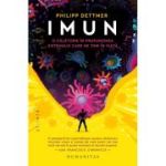Imun. O calatorie in profunzimea sistemului care ne tine in viata - Philipp Dettmer