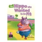 Literatura adaptata pentru copii The Hippo that wanted to be fit cu digibook app. - Jenny Dooley