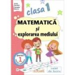 Matematica si explorarea mediului. Clasa 1. Partea 1 (CP) - Arina Damian