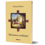 Minunea credintei - Dorina Stoica