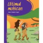 Prima mea biblioteca. Ultimul mohican (vol. 32) - James Fenimore Cooper