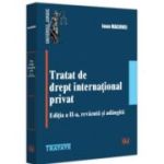 Tratat de drept international privat, editia a 2-a, revazuta si adaugita - Ioan Macovei