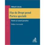 Fise de Drept penal. Partea speciala. Editia 4 - Mihail Udroiu