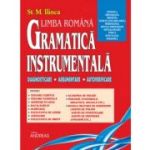 Gramatica Instrumentala. Diagnosticare, argumentare, autoverificare. Volumul 1 - St. M. Ilinca