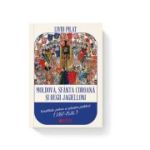 Moldova, sfanta coroana si regii Jagielloni. Vasalitate, putere si gandire politica (1387-1526) - Liviu Pilat