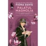 Palatul Magnolia - Fiona Davis