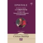 1 Corinteni. Cel mai vechi manual practic si dogmatic al crestinismului - Cristian Badilita