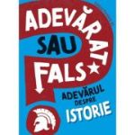 ADEVARAT SAU FALS? Adevarul despre istorie - Sonya Newland