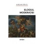Elogiul moderatiei - Aurelian Craiutu