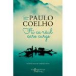 Fii ca raul care curge - Paulo Coelho