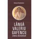 Langa Valeriu Gafencu, Sfantul inchisorilor - Octavian Anastasescu