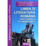 Limba si literatura romana pentru admiterea in colegiile militare - Irina-Roxana Georgescu