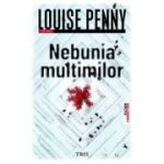 Nebunia multimilor - Louise Penny