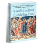 Parabolele si invataturile Domnului Iiisus Hristos - Mitropolit Irineu Mihalcescu