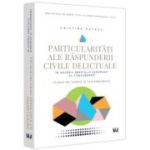 Particularitati ale raspunderii civile delictuale in materia dreptului european al concurentei. Studiu de teorie si jurisprudenta - Cristina Butacu