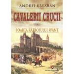 Poarta razboiului sfant. Cavalerii Crucii, volumul 5 - Andrei Breaban