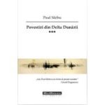 Povestiri din Delta Dunarii, Volumul 3 - Paul Sarbu