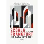 Scoala de la Frankfurt in fata istoriei - Andrei Marga